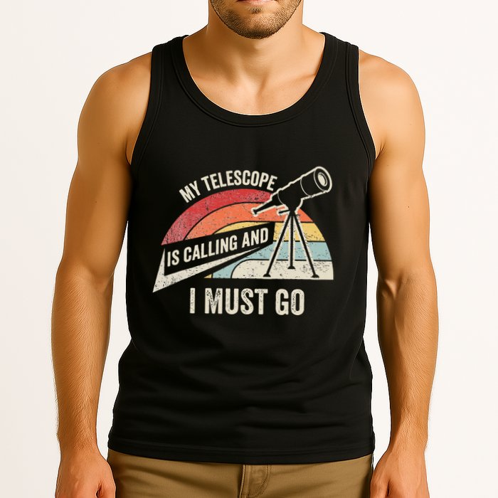 My Telescope Is Calling And I Must Go Astronomy Telescope Tank Top