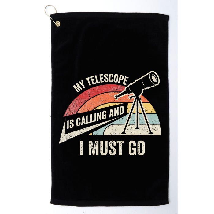 My Telescope Is Calling And I Must Go Astronomy Telescope Golf Towel