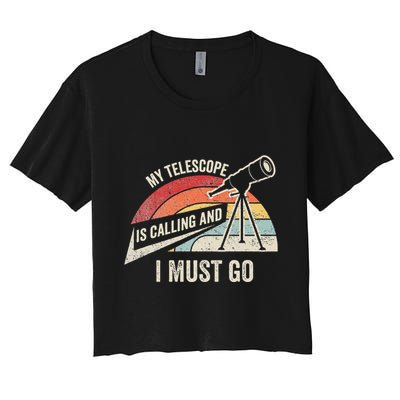 My Telescope Is Calling And I Must Go Astronomy Telescope Crop Top
