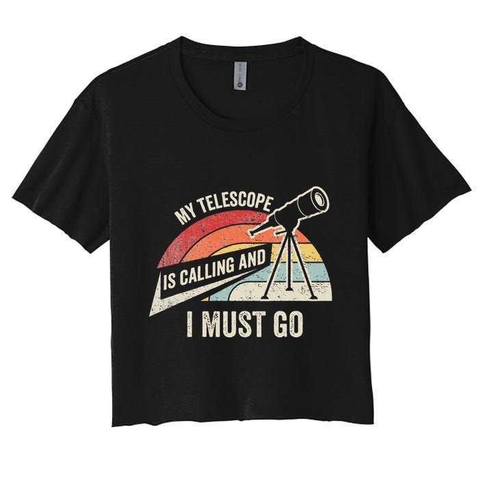 My Telescope Is Calling And I Must Go Astronomy Telescope Crop Top