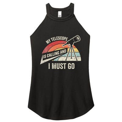 My Telescope Is Calling And I Must Go Astronomy Telescope Women's Perfect Tri Rocker Tank