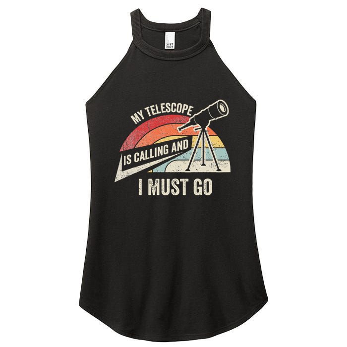 My Telescope Is Calling And I Must Go Astronomy Telescope Women's Perfect Tri Rocker Tank
