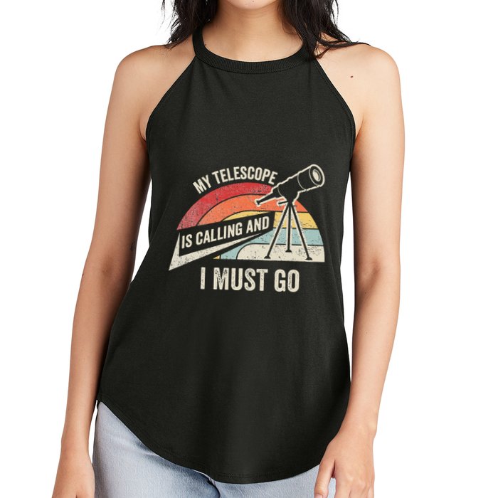 My Telescope Is Calling And I Must Go Astronomy Telescope Women's Perfect Tri Rocker Tank
