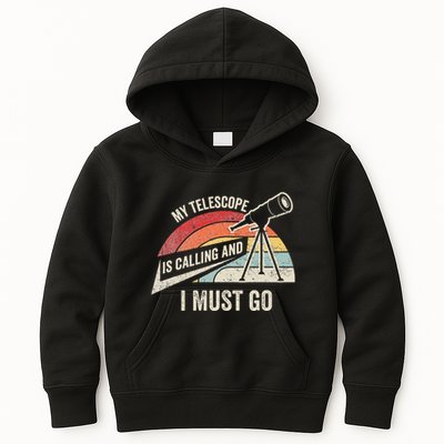 My Telescope Is Calling And I Must Go Astronomy Telescope Kids Hoodie