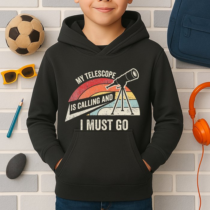 My Telescope Is Calling And I Must Go Astronomy Telescope Kids Hoodie