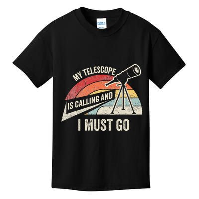 My Telescope Is Calling And I Must Go Astronomy Telescope Kids T-Shirt