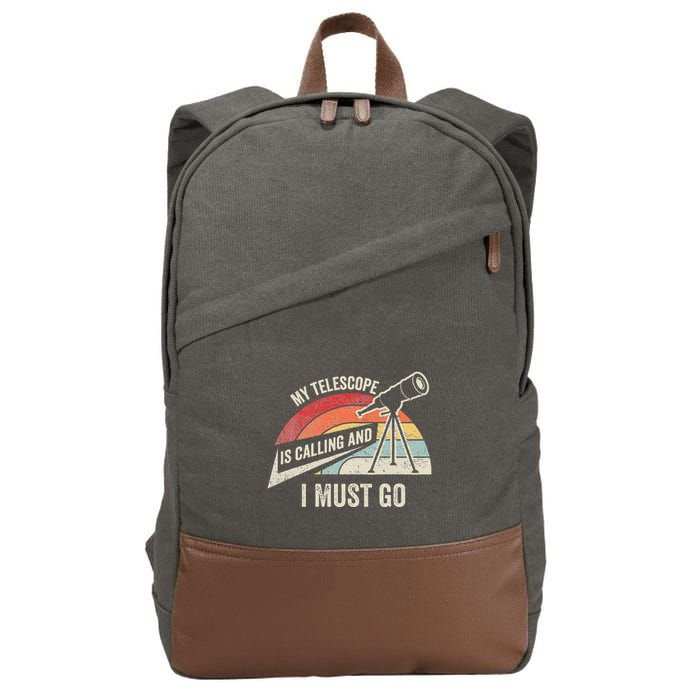 My Telescope Is Calling And I Must Go Astronomy Telescope Cotton Canvas Backpack