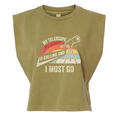 My Telescope Is Calling And I Must Go Astronomy Telescope Garment-Dyed Women's Muscle Tee