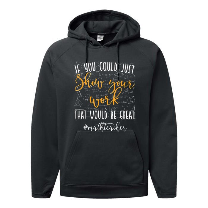 Math Teacher If You Could Just Show Your Work Performance Fleece Hoodie