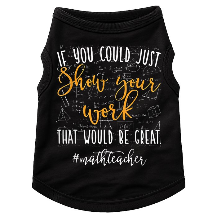 Math Teacher If You Could Just Show Your Work Doggie Tank