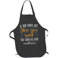 Math Teacher If You Could Just Show Your Work Apron