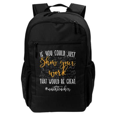 Math Teacher If You Could Just Show Your Work Backpack