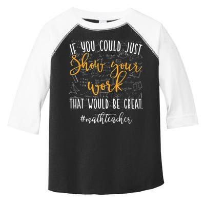 Math Teacher If You Could Just Show Your Work Toddler Fine Jersey T-Shirt