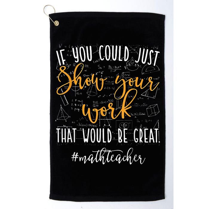 Math Teacher If You Could Just Show Your Work Golf Towel