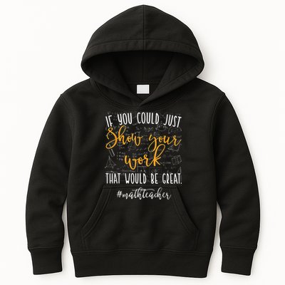 Math Teacher If You Could Just Show Your Work Kids Hoodie