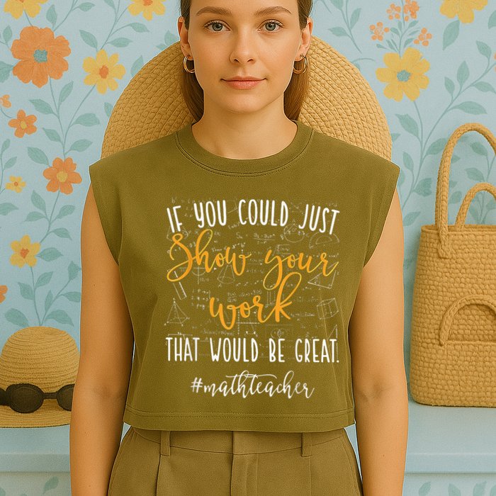 Math Teacher If You Could Just Show Your Work Garment-Dyed Women's Muscle Tee
