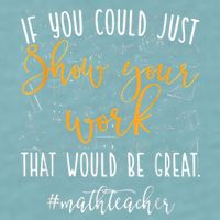 Math Teacher If You Could Just Show Your Work Sueded Cloud Jersey T-Shirt