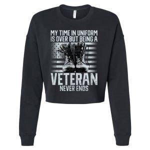 My Time In Uniform Is Over But Being A Veteran Never Ends Cropped Pullover Crew