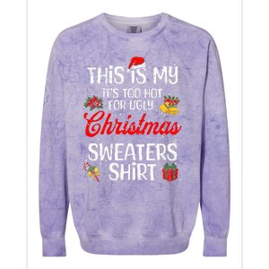 Matching This Is My ItS Too Hot For Ugly Christmas Sweaters Colorblast Crewneck Sweatshirt