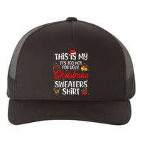 Matching This Is My ItS Too Hot For Ugly Christmas Sweaters Yupoong Adult 5-Panel Trucker Hat