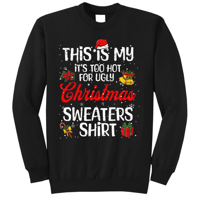 Matching This Is My ItS Too Hot For Ugly Christmas Sweaters Sweatshirt