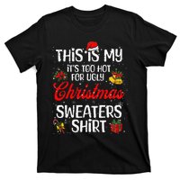 Matching This Is My ItS Too Hot For Ugly Christmas Sweaters T-Shirt