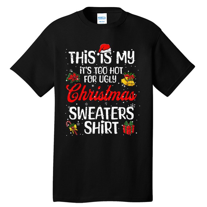 Matching This Is My ItS Too Hot For Ugly Christmas Sweaters Tall T-Shirt