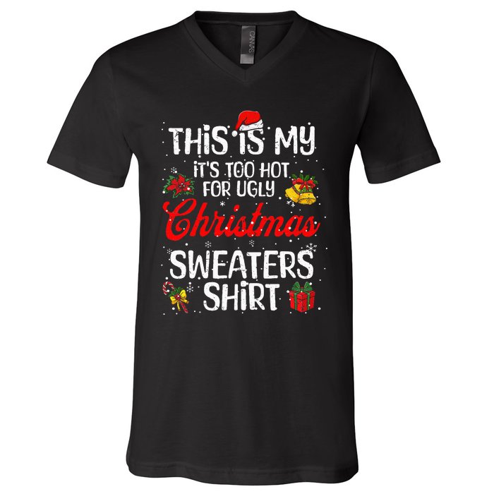 Matching This Is My ItS Too Hot For Ugly Christmas Sweaters V-Neck T-Shirt