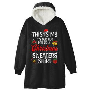 Matching This Is My ItS Too Hot For Ugly Christmas Sweaters Hooded Wearable Blanket