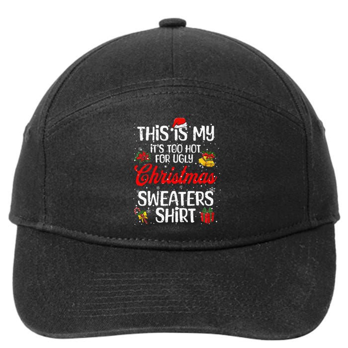 Matching This Is My ItS Too Hot For Ugly Christmas Sweaters 7-Panel Snapback Hat