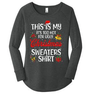 Matching This Is My ItS Too Hot For Ugly Christmas Sweaters Women's Perfect Tri Tunic Long Sleeve Shirt