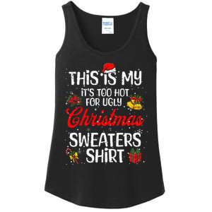 Matching This Is My ItS Too Hot For Ugly Christmas Sweaters Ladies Essential Tank