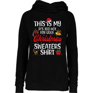 Matching This Is My ItS Too Hot For Ugly Christmas Sweaters Womens Funnel Neck Pullover Hood