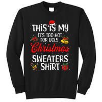 Matching This Is My ItS Too Hot For Ugly Christmas Sweaters Tall Sweatshirt