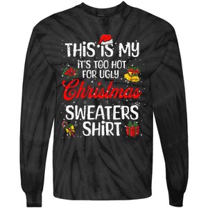 Matching This Is My ItS Too Hot For Ugly Christmas Sweaters Tie-Dye Long Sleeve Shirt