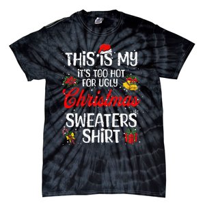 Matching This Is My ItS Too Hot For Ugly Christmas Sweaters Tie-Dye T-Shirt