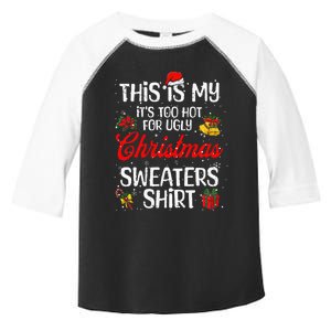 Matching This Is My ItS Too Hot For Ugly Christmas Sweaters Toddler Fine Jersey T-Shirt