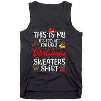 Matching This Is My ItS Too Hot For Ugly Christmas Sweaters Tank Top