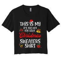 Matching This Is My ItS Too Hot For Ugly Christmas Sweaters Women's Crop Top Tee