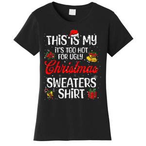 Matching This Is My ItS Too Hot For Ugly Christmas Sweaters Women's T-Shirt