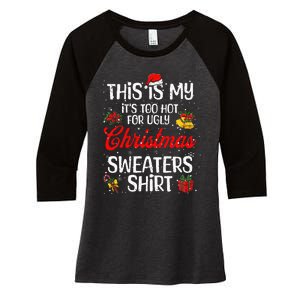 Matching This Is My ItS Too Hot For Ugly Christmas Sweaters Women's Tri-Blend 3/4-Sleeve Raglan Shirt