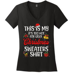 Matching This Is My ItS Too Hot For Ugly Christmas Sweaters Women's V-Neck T-Shirt