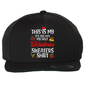 Matching This Is My ItS Too Hot For Ugly Christmas Sweaters Wool Snapback Cap