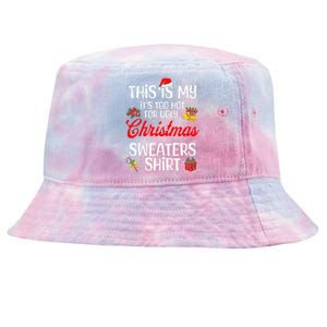 Matching This Is My ItS Too Hot For Ugly Christmas Sweaters Tie-Dyed Bucket Hat