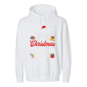 Matching This Is My ItS Too Hot For Ugly Christmas Sweaters Garment-Dyed Fleece Hoodie