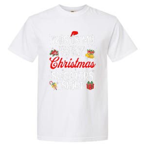 Matching This Is My ItS Too Hot For Ugly Christmas Sweaters Garment-Dyed Heavyweight T-Shirt