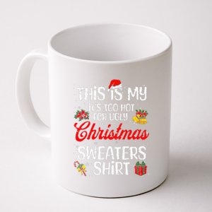 Matching This Is My ItS Too Hot For Ugly Christmas Sweaters Coffee Mug