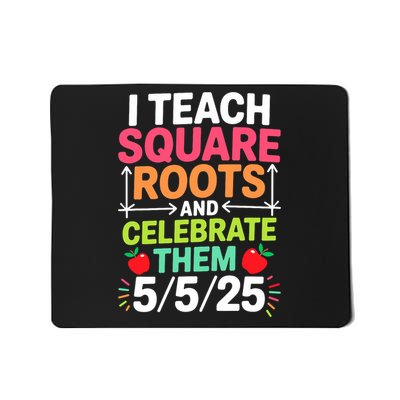 Math Teachers I Teach Square Roots Funny Square Root Day Mousepad