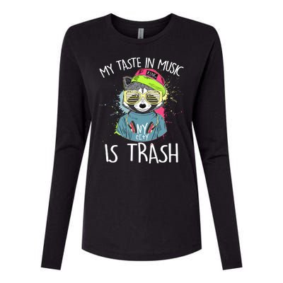 My Taste In Music Is Trash Hip Hop Hipster Raccoon Womens Cotton Relaxed Long Sleeve T-Shirt