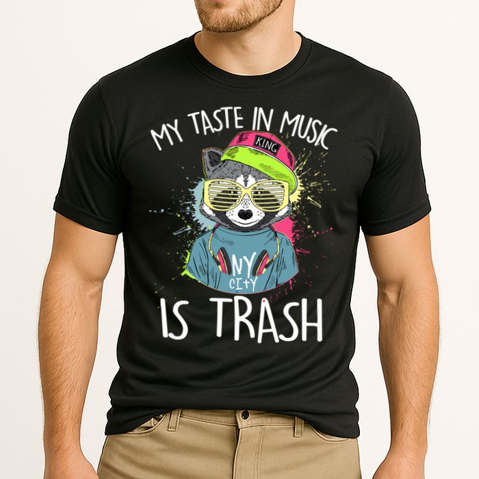 My Taste In Music Is Trash Hip Hop Hipster Raccoon Performance Shirt